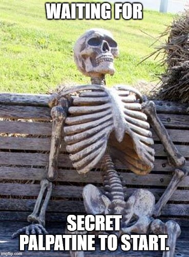 Waiting Skeleton Secret Palpatine