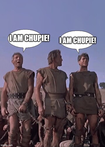 I am Chupie Meme